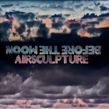 Airsculpture - Before the Moon