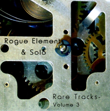 Rogue Element + Solo - Rare Tracks Vol. 3