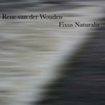 Rene van der Wouden - Fixus Naturalis