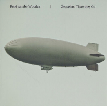Rene van der Wouden - Zeppelins! There they go