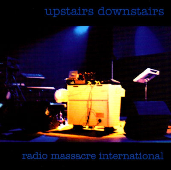 Radio Massacre International - Upstairs Downstairs