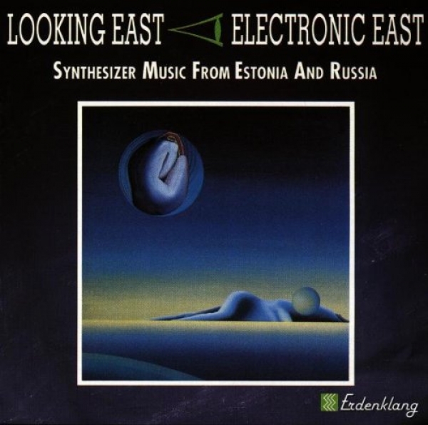 V/A - Looking East Synthesizer Music from Estonia and Russia