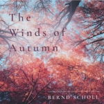 Bernd Scholl - The Winds of Autumn (LTD 40)