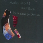 Marc-Henri Arfeux - L'Atelier du Songe