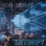 Ron Berry - Entropy