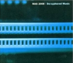 MAS 2008 - De-Cyphered Music