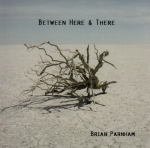 Brian Parnham - Between Here and There