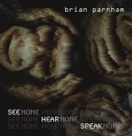 Brian Parnham - See None, Hear None, Speak None