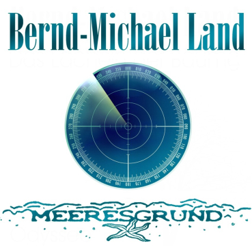 Bernd-Michael Land - Meeresgrund