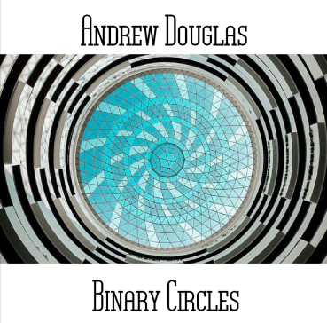 Andrew Douglas - Binary Circles