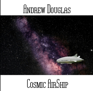Andrew Douglas - Cosmic AirShip