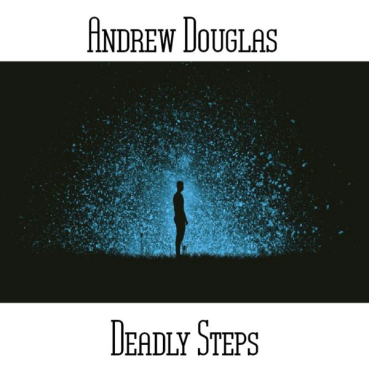 Andrew Douglas - Deadly Steps