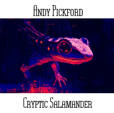 Andy Pickford - Cryptic Salamander