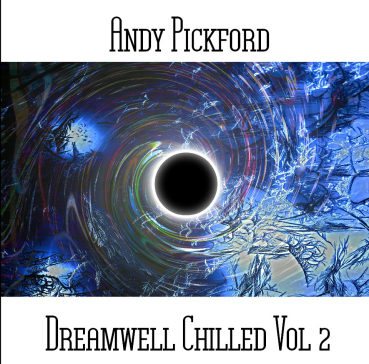 Andy Pickford - Dreamwell Chilled Vol 2