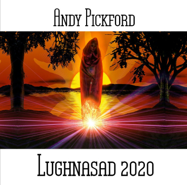 Andy Pickford - Lughnasad 2020