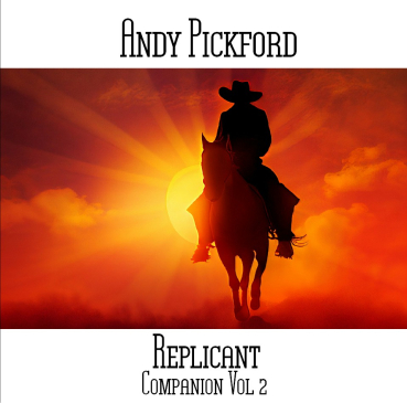 Andy Pickford - Replicant Companion Vol 2