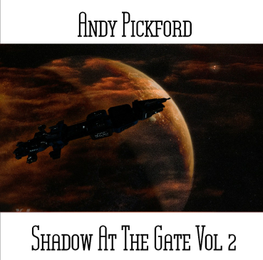 Andy Pickford - Shadow at The Gate Vol.2