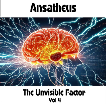 Ansatheus - The Unvisible Factor Vol 4