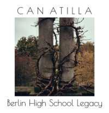 Can Atilla - Berlin High School Legacy