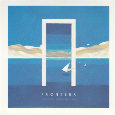 Baffo Banfi + Matteo Cantaluppi ‎– Frontera