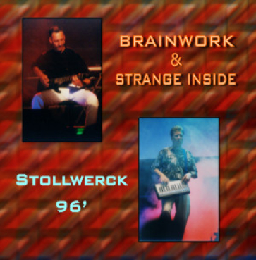 Brainwork + Strange Inside - Stollwerk 96