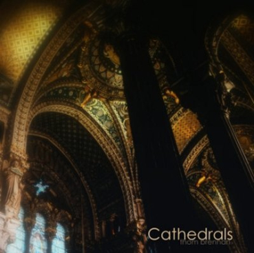 Thom Brennan - Cathedrals