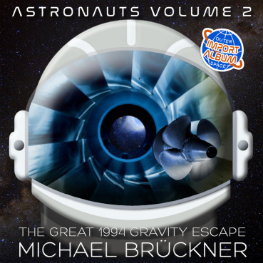 Michael Brückner - Astronauts Volume 2 – The Great 1994 Gravity Escape (3CD)