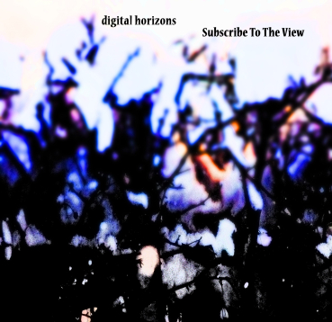 Digital Horizons - Subscribe To The View