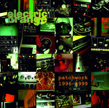 Electric Orange - Patchwork 1996-1999