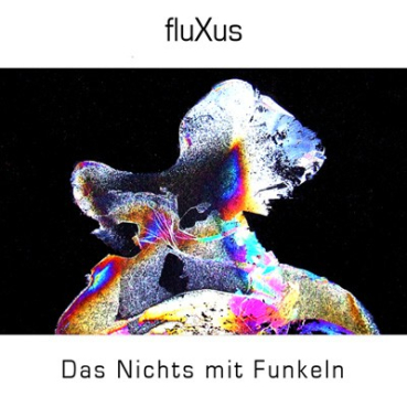 FluXus - Das Nichts mit Funkeln