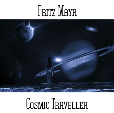 Fritz Mayr - Cosmic Traveller