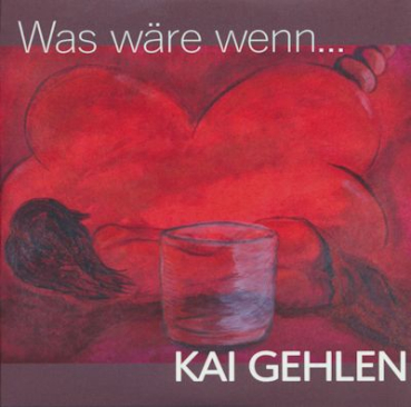 Kai Gehlen - Was wäre wenn...