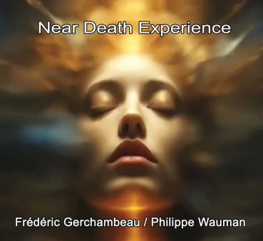 Frederic Gerchambeau - Near Death Experience