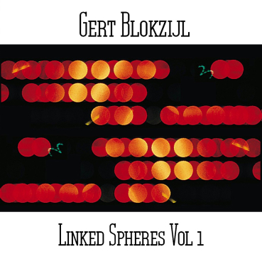 Gert Blokzijl - Linked Spheres Vol 1