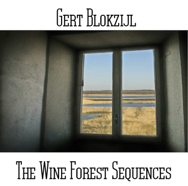 Gert Blokzijl - The Wine Forest Sequences