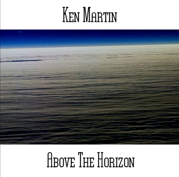 Ken Martin - Above The Horizon