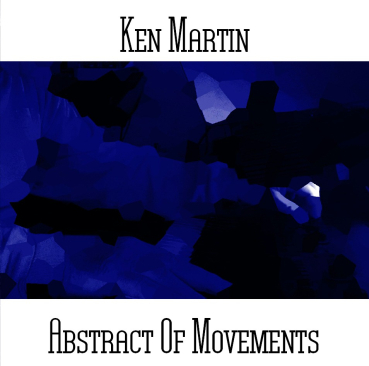 Ken Martin - Abstract Of Movements