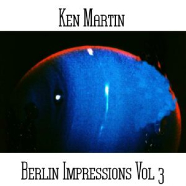 Ken Martin - Berlin Impressions Vol.3