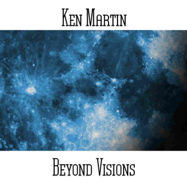 Ken Martin - Beyond Visions
