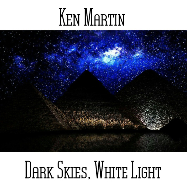 Ken Martin - Dark Skies, White Light