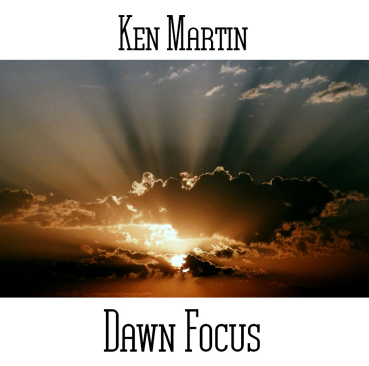 Ken Martin - Dawn Focus