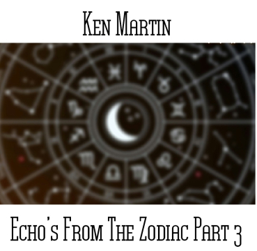 Ken Martin - Echoes From The Zodiac Part 3