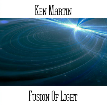 Ken Martin - Fusion Of Light