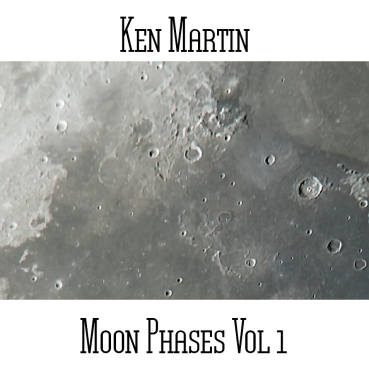 Ken Martin - Moon Phases Vol. 1