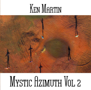 Ken Martin - Mystic Azimuth Vol 2