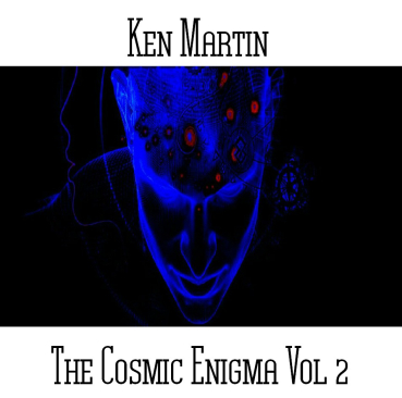 Ken Martin - The Cosmic Enigma Vol. 2