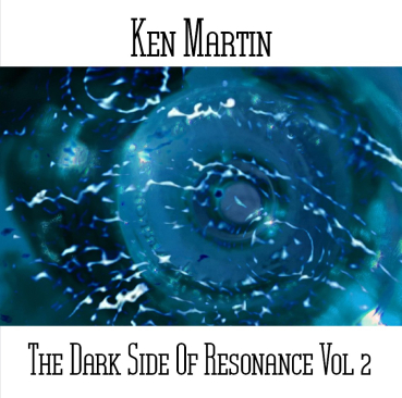 Ken Martin - The Dark Side Of Resonance Vol 2