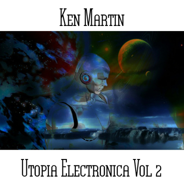 Ken Martin - Utopia Electronica Vol 2