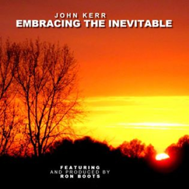 John Kerr - Embracing the Inevitable