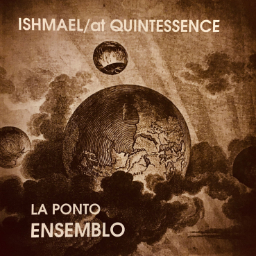La Ponto Ensemblo - Ishmael / at Quintessence